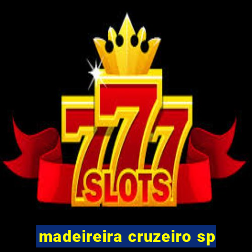 madeireira cruzeiro sp